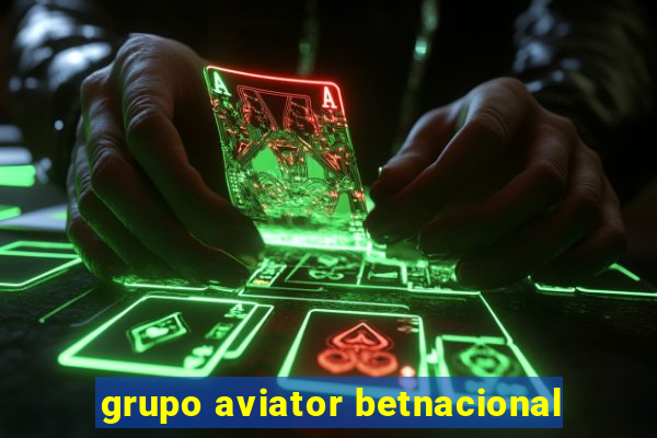 grupo aviator betnacional